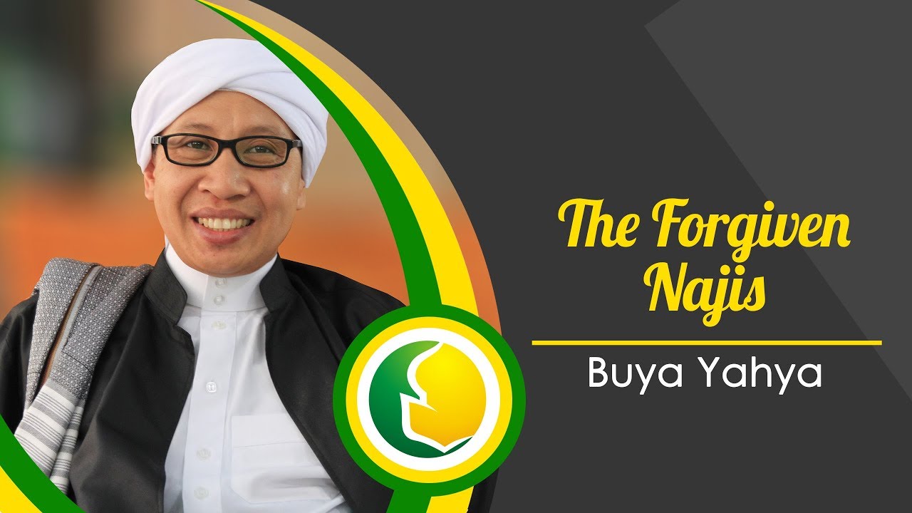 The Forgiven Najis | Najis Yang Dimaafkan - Buya Yahya