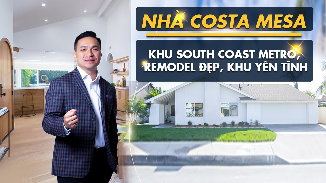 Việt Hình - Nhà Costa Mesa khu South Coast Metro, Remodel Đẹp, Khu Yên Tĩnh