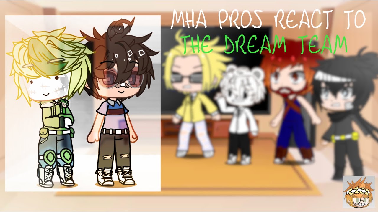 MHA Pros React to the Dream Team / gacha