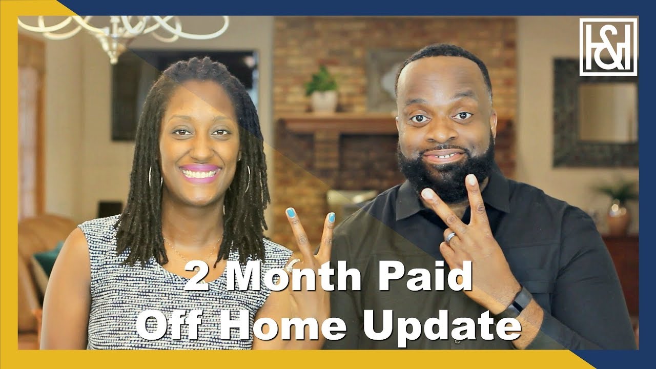 2 Month Paid Off Home Update