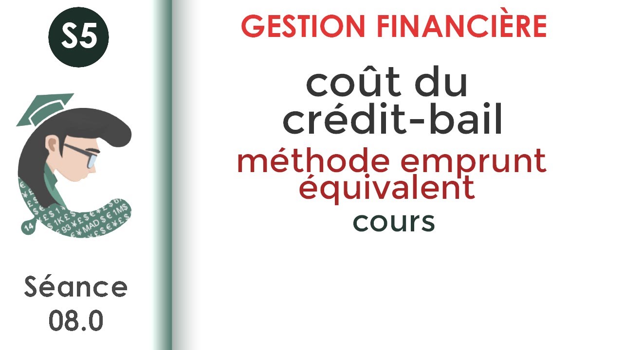 Coût du crédit-bail par la méthode de l'emprunt équivalent  (séance 08.0) #Gestion_Financière_S5