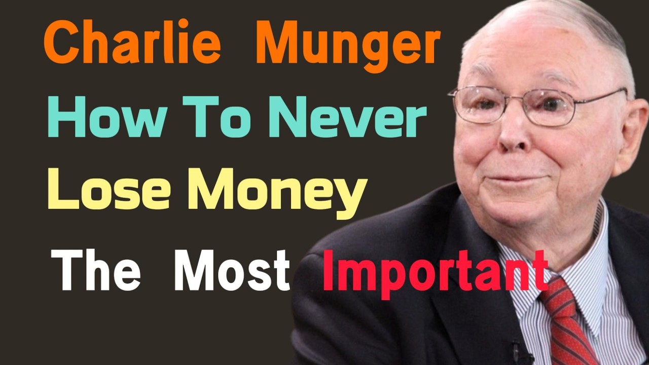 Charlie Munger: How to Never Lose Money — His Most Critical Wisdom