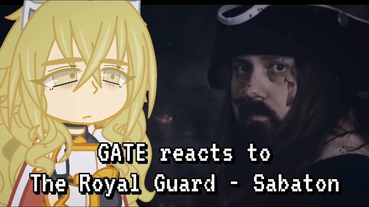 GATE reacts to [THE ROYAL GUARD - Sabaton] | Gacha Reaction
