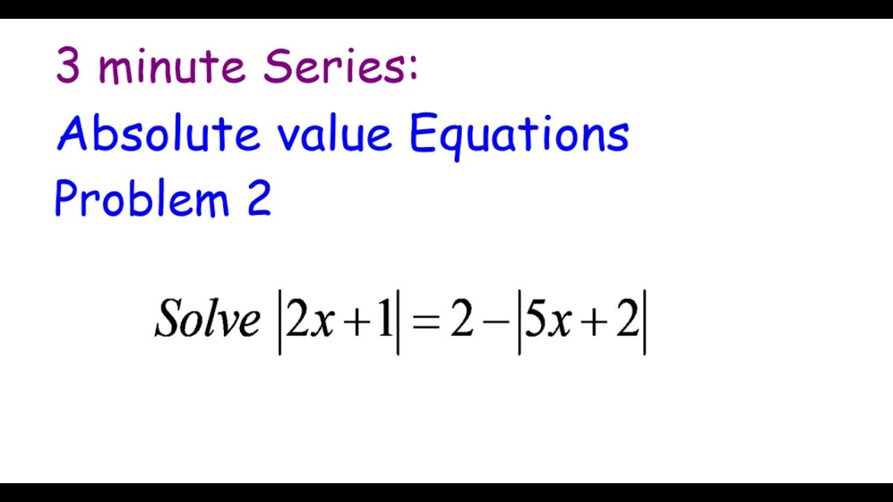 3 Minute Series:Double absolute equation