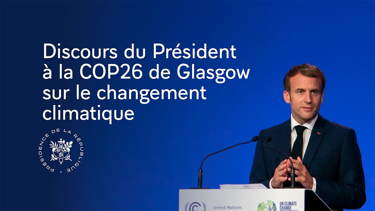 COP26 de Glasgow sur le changement climatique | Discours du Président Emmanuel Macron