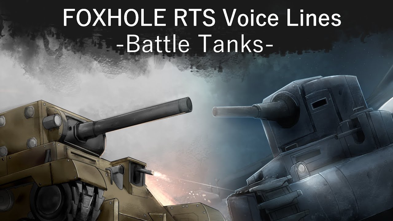 Foxhole RTS Voice Lines-Battle Tanks