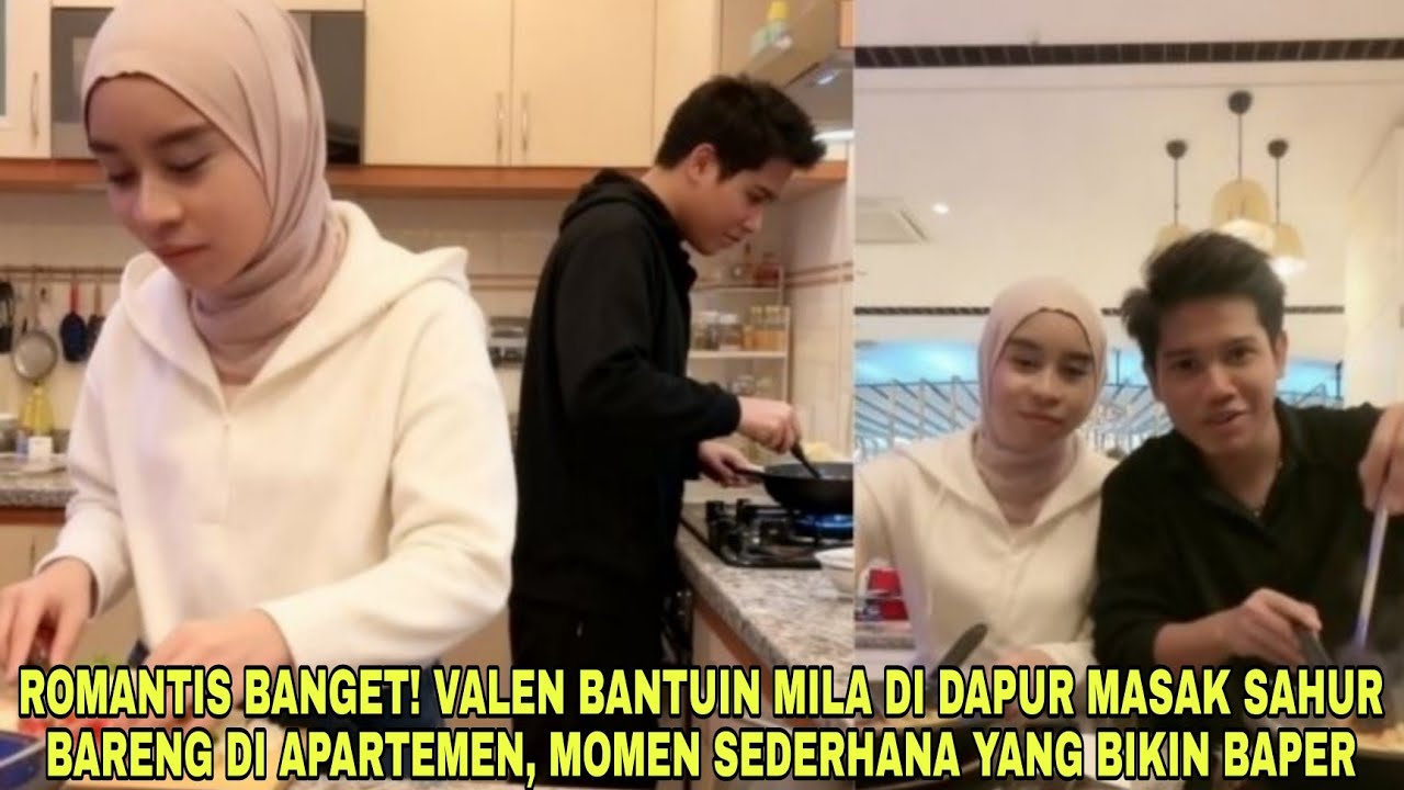 Romantis Banget❗Valen Bantu Mila Masak Sahur Bareng di Apartemen, Momen Sederhana yang Bikin Baper