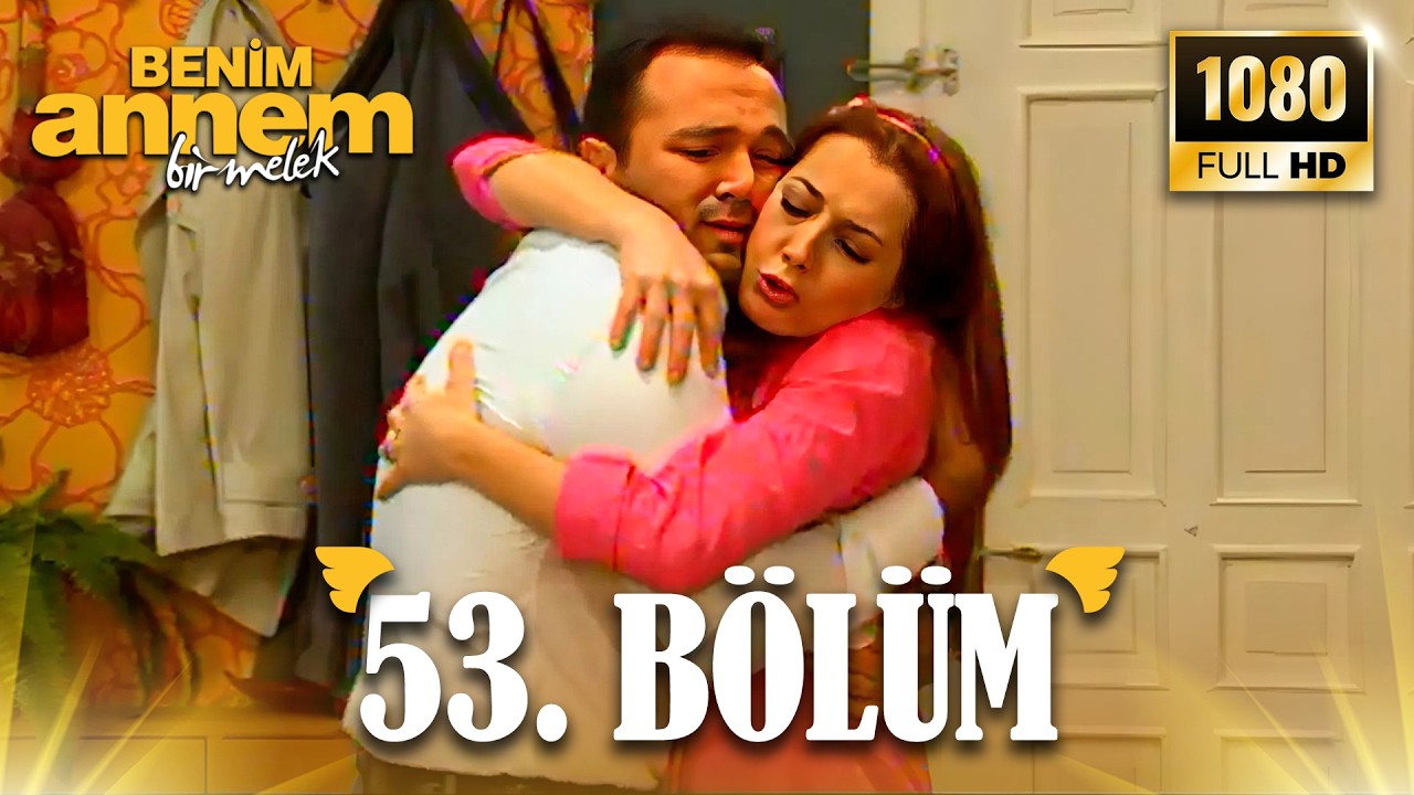 Benim Annem Bir Melek | 53. Bölüm (Full HD)