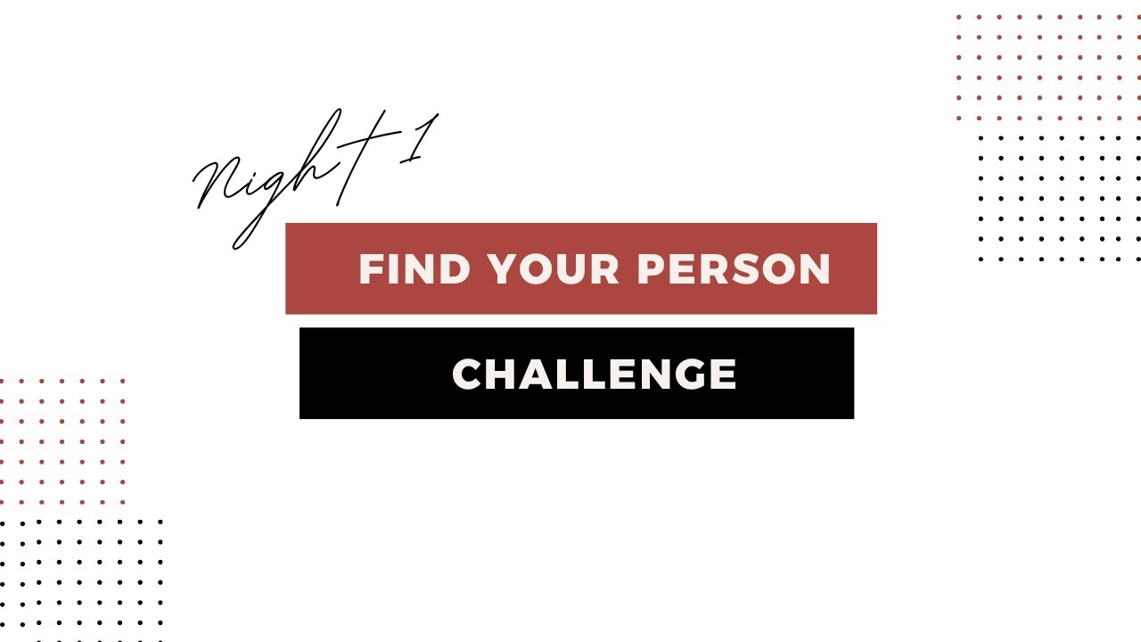 Find Your Person Night 1