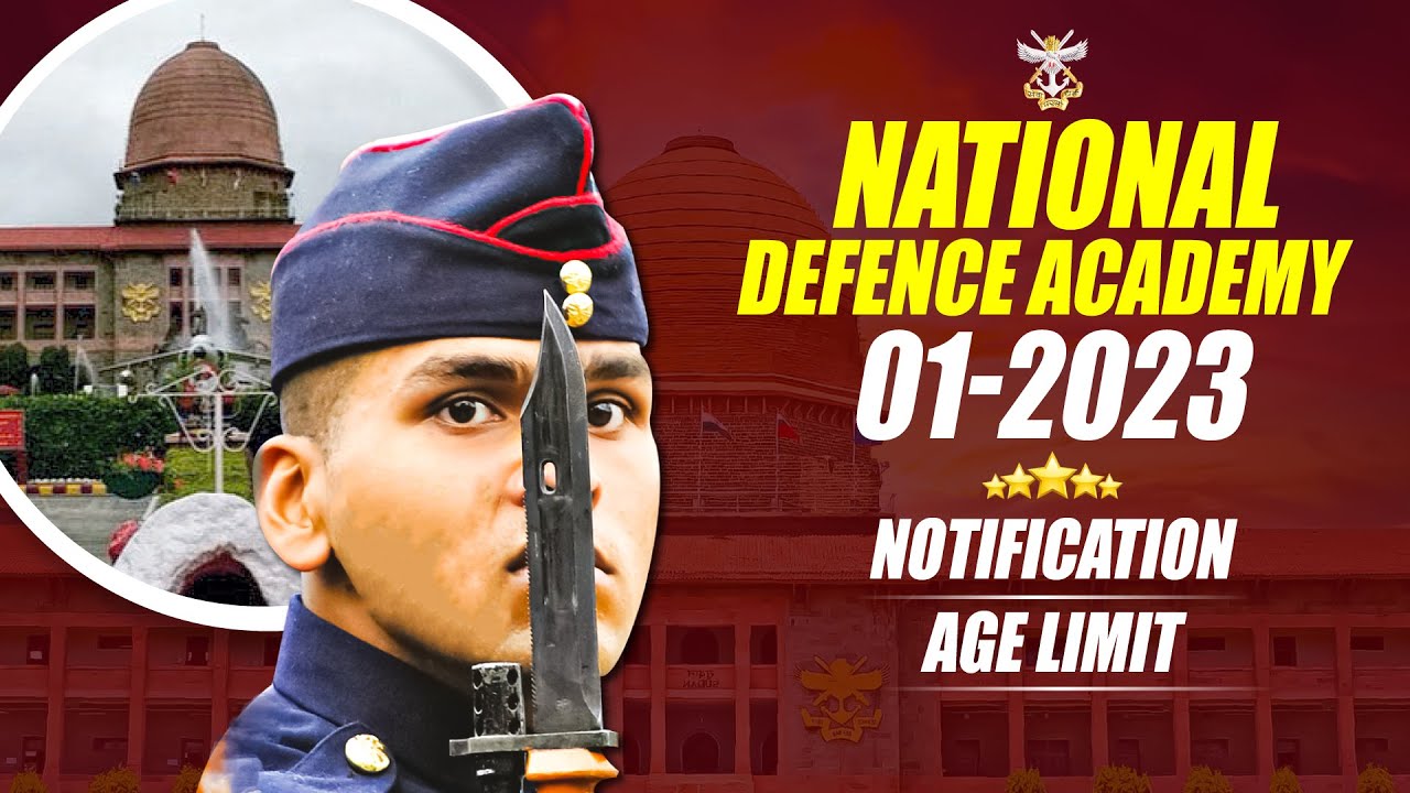 UPSC NDA 1 2023 Notification Out | NDA 1 2023 Eligibility Criteria, Age Limit, Vacancies, Exam Date