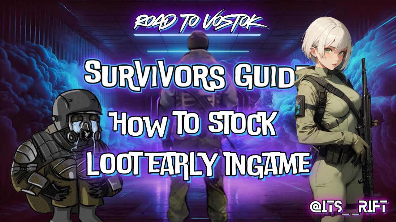 Survivors Guide 2: How to fill your shelter with loot as a new player - Road to Vostok