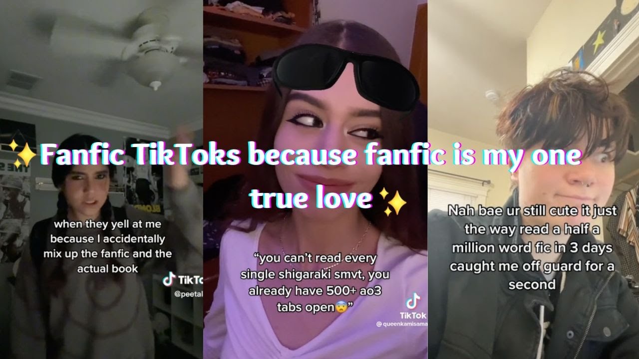 Fanfic TikToks because fanfic is my one true love