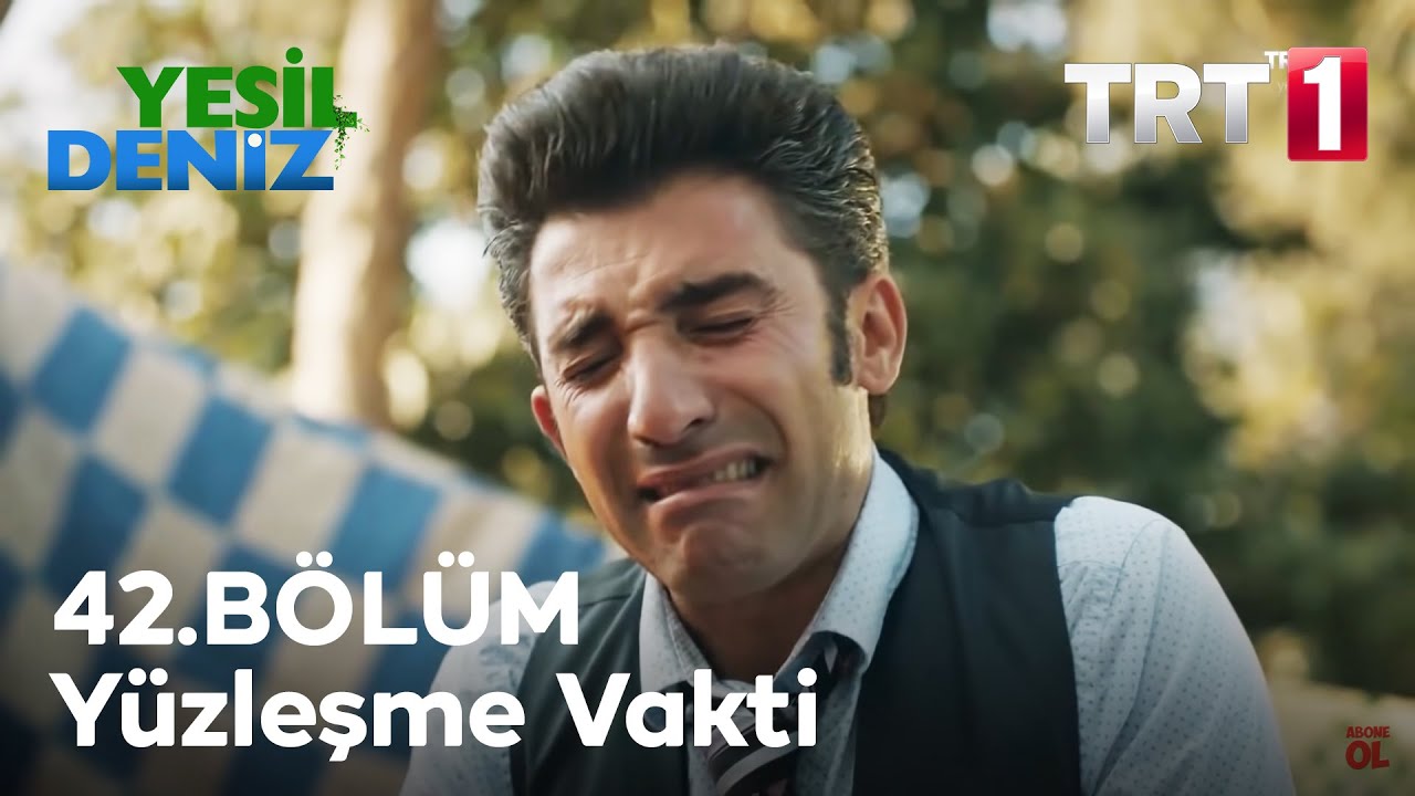 Yüzleşme Vakti #YeşilDeniz / 42. Bölüm