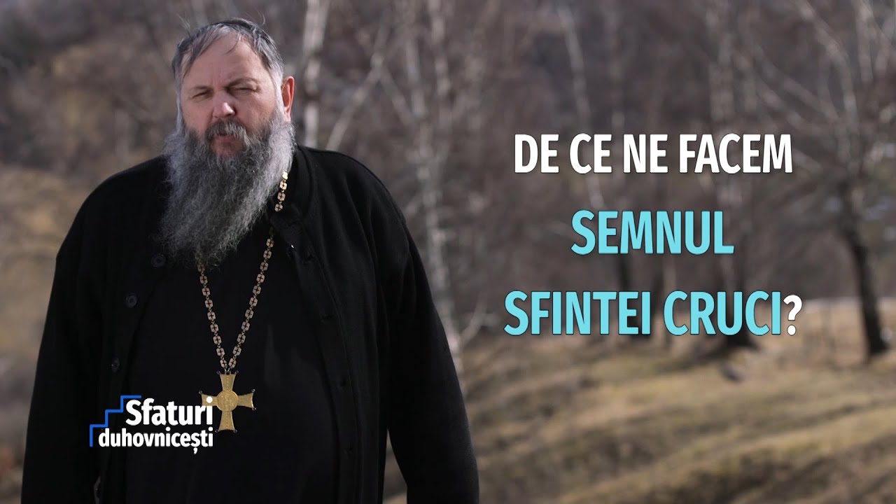 Sfaturi Duhovnicești. De ce ne facem semnul Sfintei Cruci? (15 06 2021)
