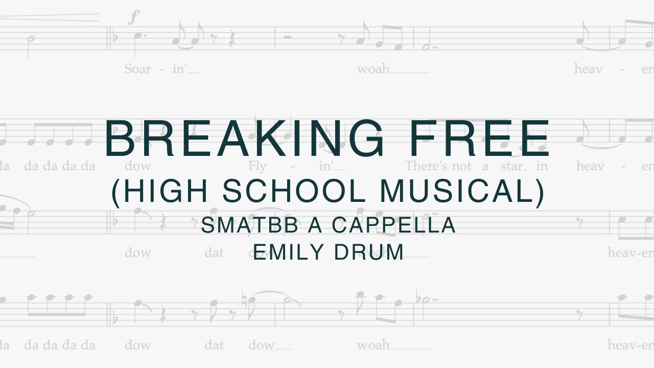 Breaking Free (High School Musical) - Arr. Emily Drum - SMATBB A Cappella