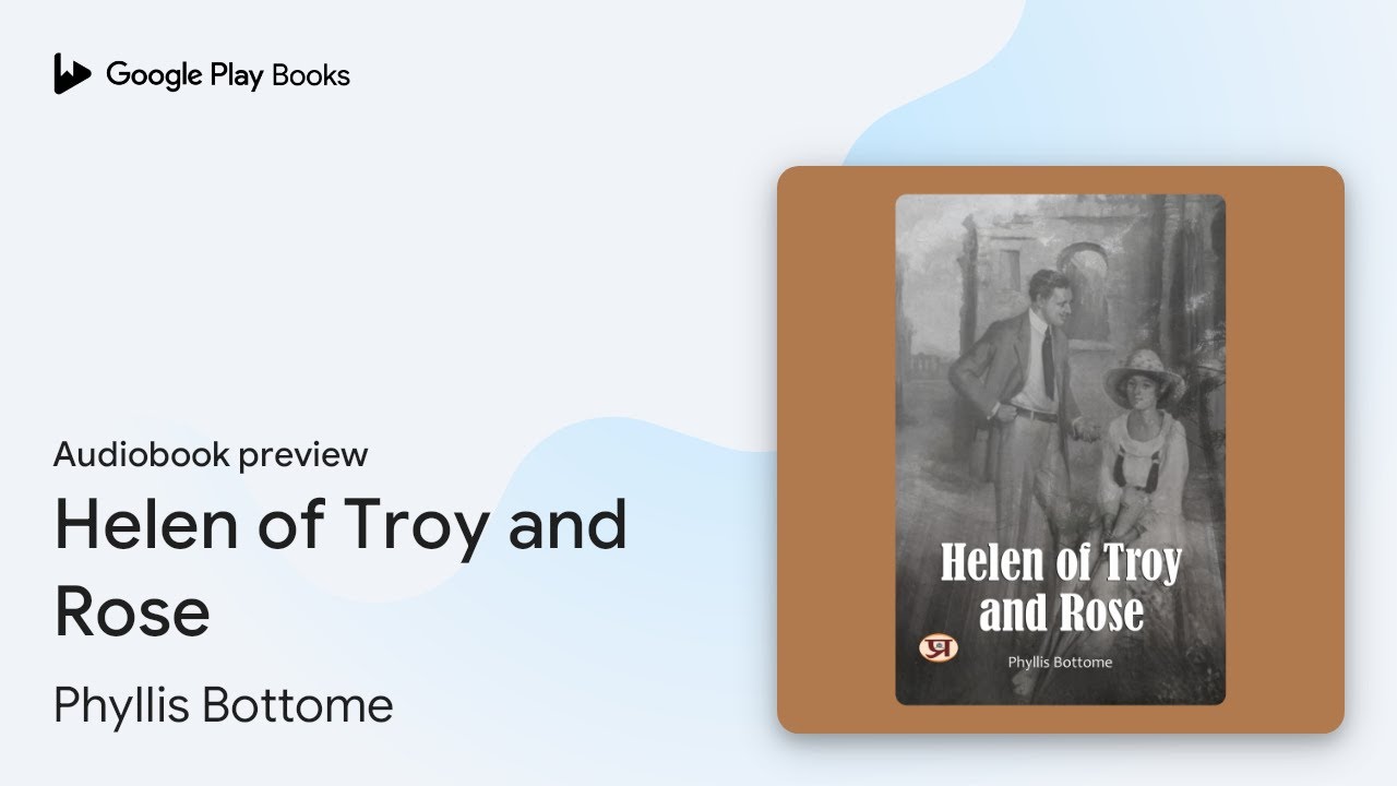 Helen of Troy and Rose by Phyllis Bottome · Audiobook preview