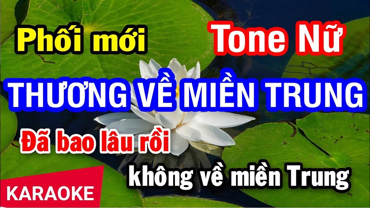 Karaoke Thương Về Miền Trung Tone Nữ (Phối Mới) | Nhan KTV