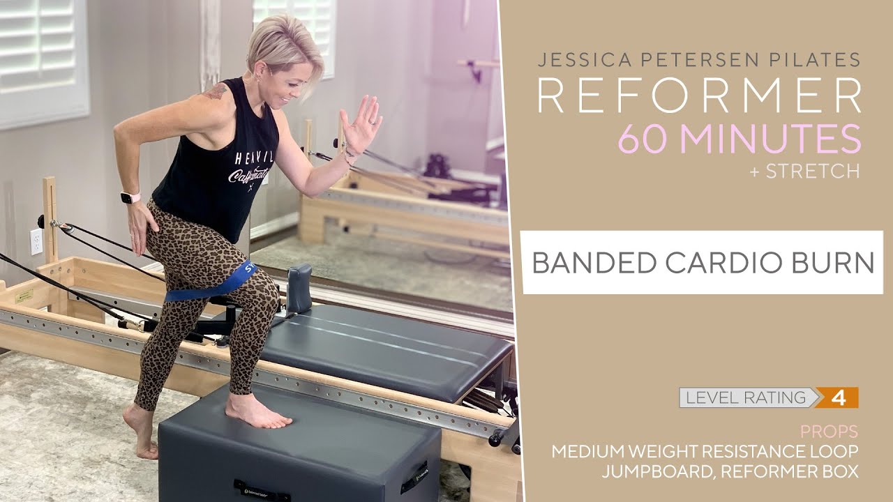 Pilates Reformer 60 Minute Workout -  Banded Cardio Burn and Stretch