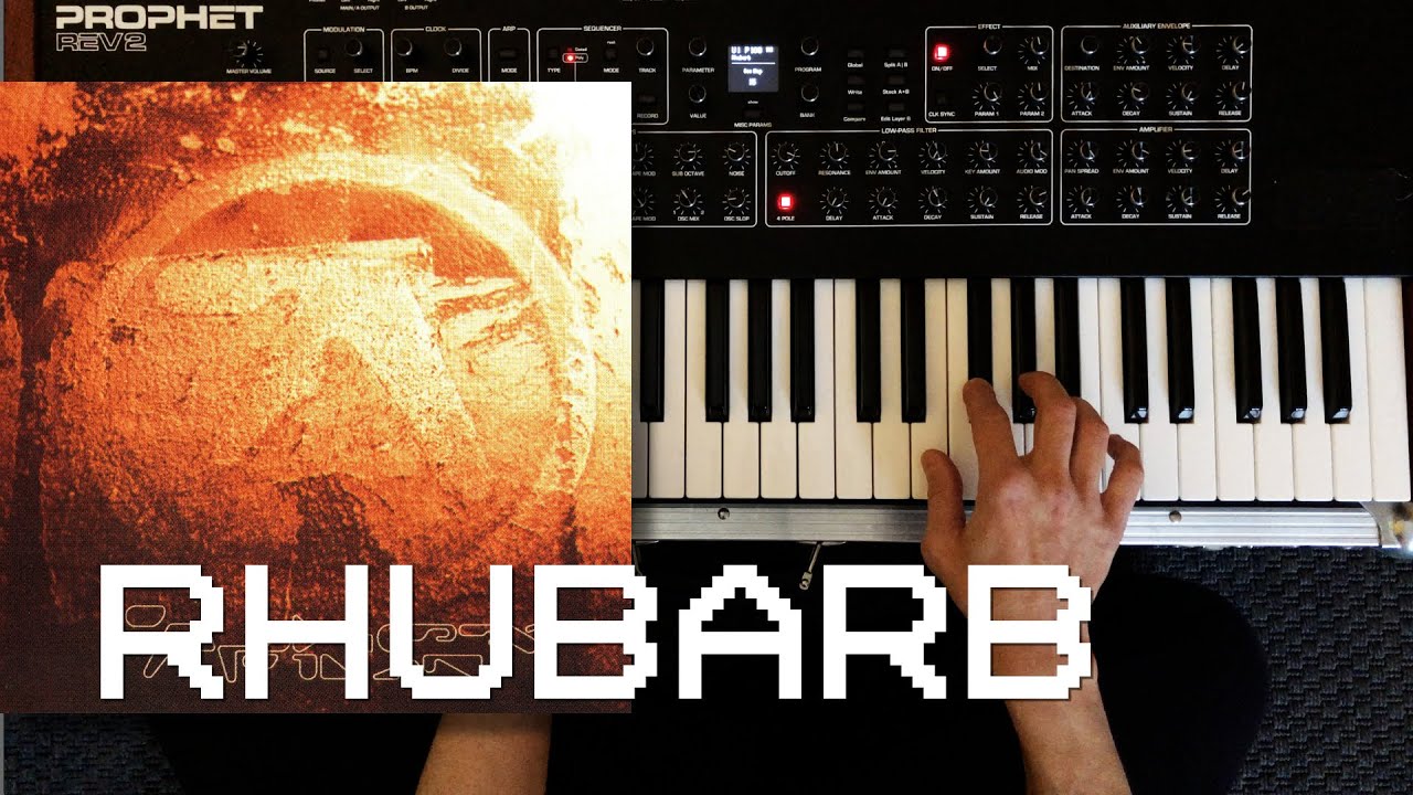 APHEX TWIN - Rhubarb (#3) (Prophet REV2 Synth Cover)