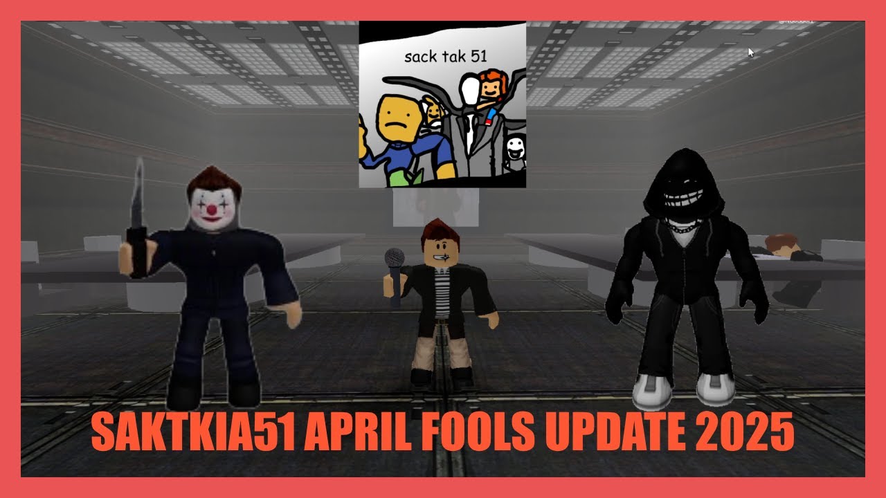 SAKTKIA51 April fools Update Showcase