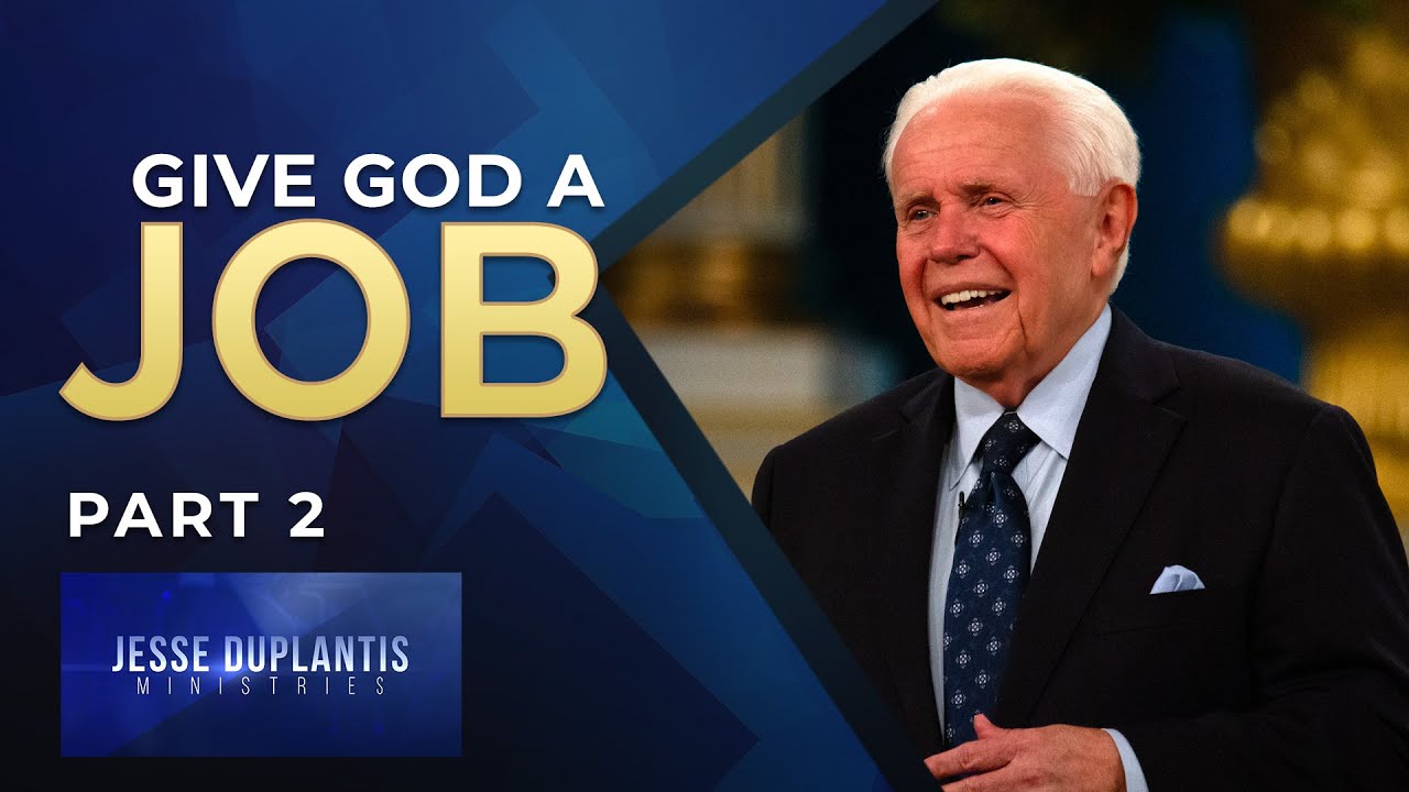 Give God A Job, Part 2 | Jesse Duplantis