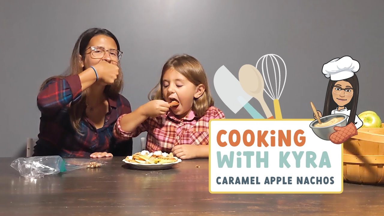 Cooking with Kyra: Caramel Apple Nachos & A Story — Recipes for Kids, Food Storytime