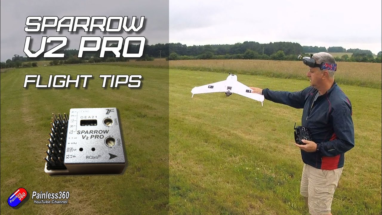 Sparrow V2 PRO: Maiden Flight and flying tips and tricks