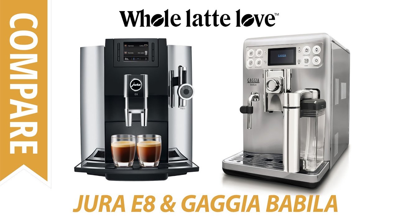 Compare Gaggia Babila & Jura E8 Automatic Bean to Cup Coffee Machines