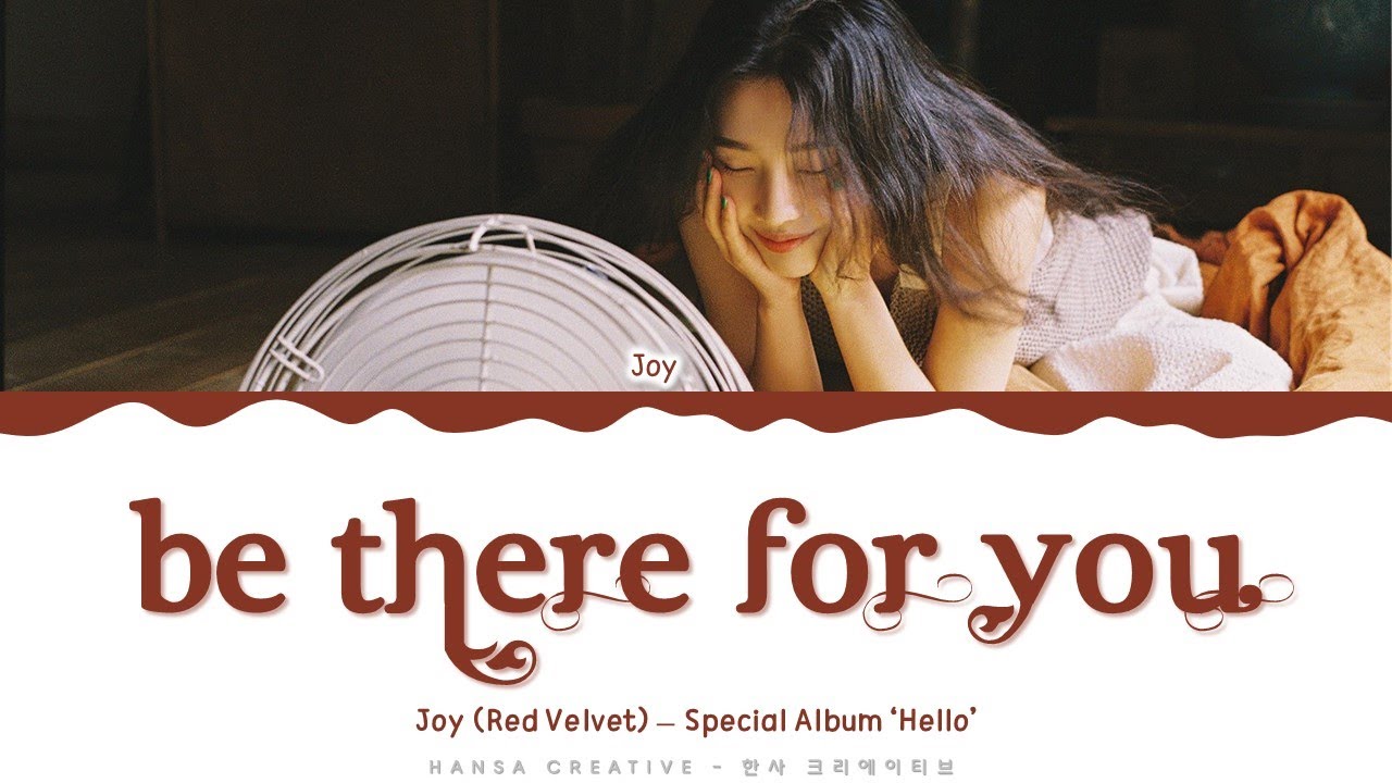 Joy (Red Velvet) - 'Be There For You' Lyrics Color Coded (Han/Rom/Eng) | 