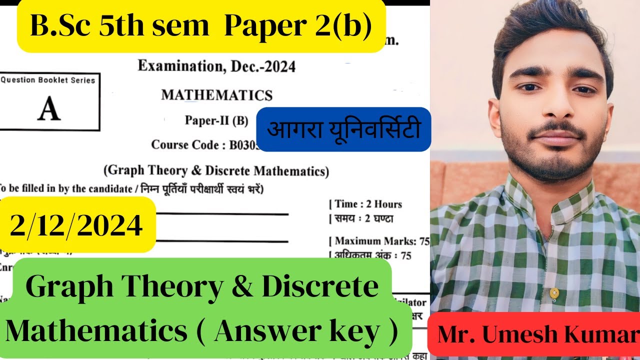 Graph theory & Discrete Mathematics , question paper solution BSc 6th sem maths  , dbrau answer  key