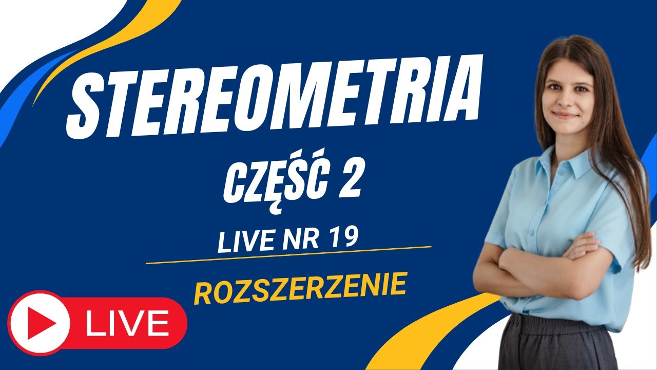 Stereometria część 2 Webinar nr 19 poziom rozszerzony