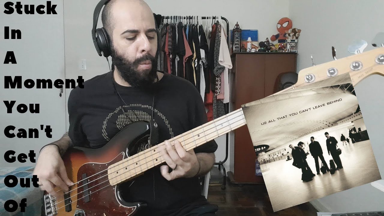 Stuck In A Moment You Can't Get Out Of (U2) BASS COVER