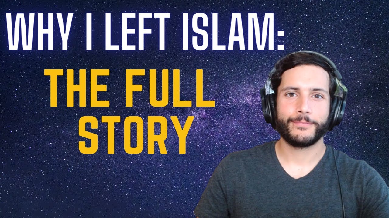 Why I left Islam: The Full Story