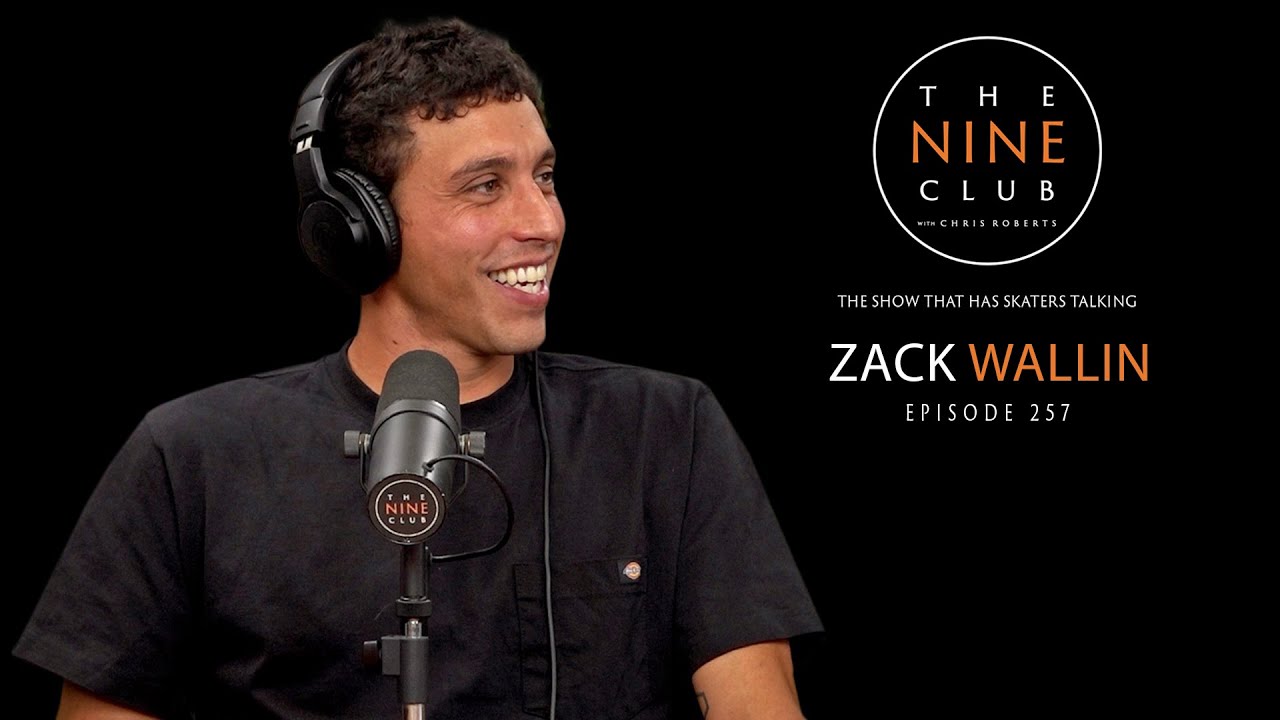 Zack Wallin | The Nine Club With Chris Roberts - Episode 257