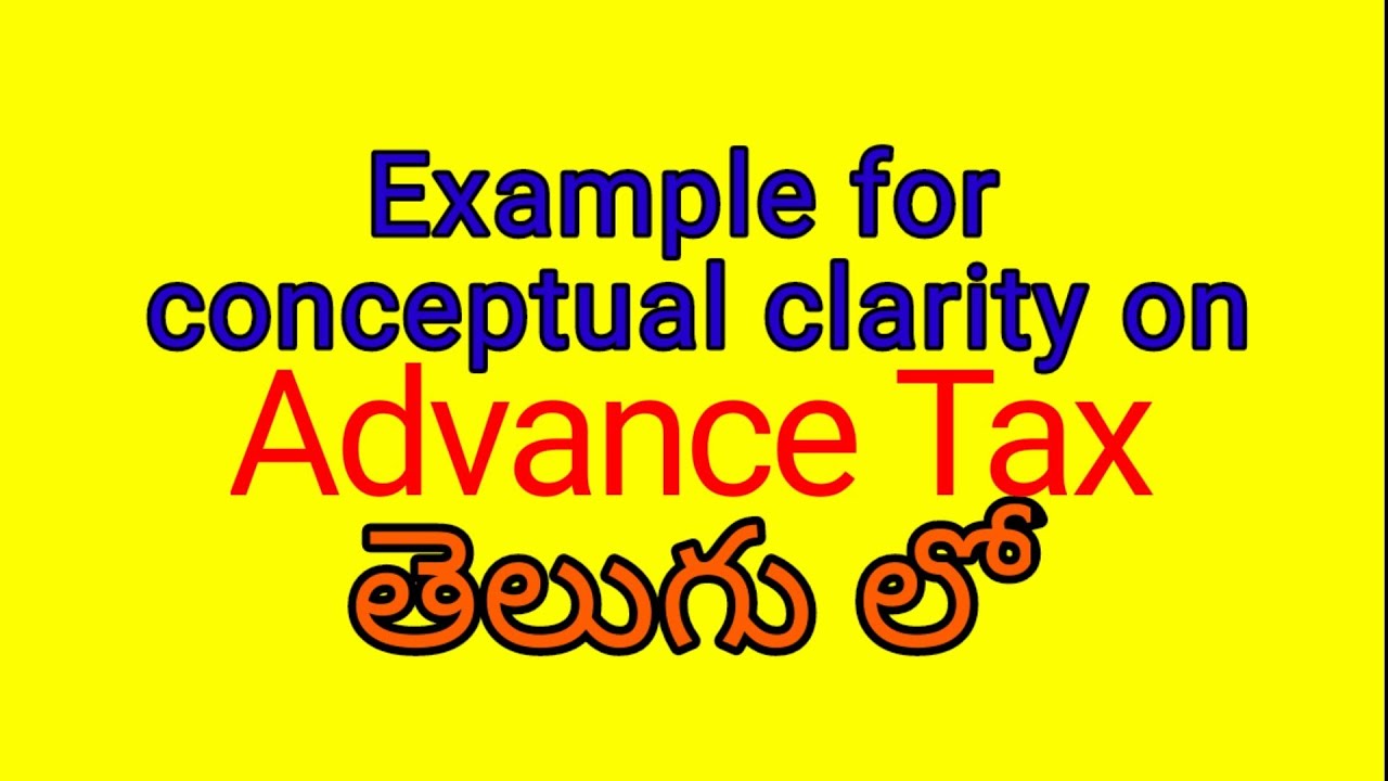 Example for Advance Tax calculation in Telugu | Incometax | Doradla's Talks