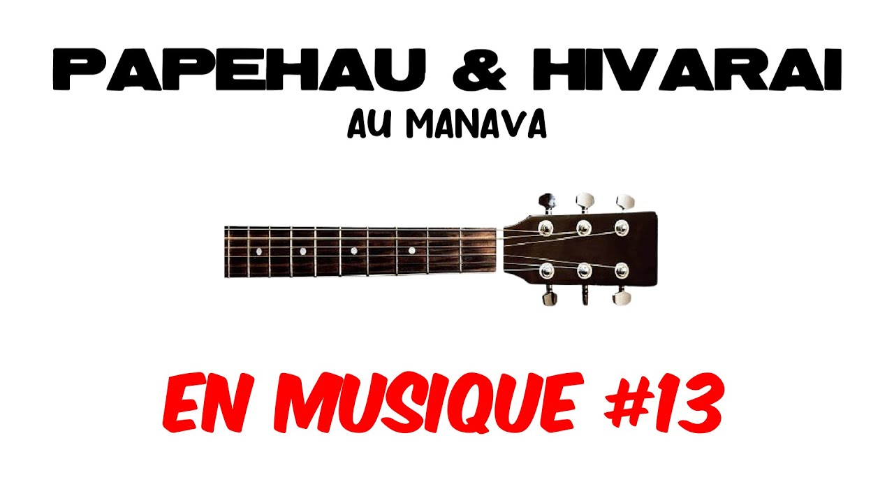 EnMusique#13 | PAPEHAU & HIVARAI - AU MANAVA | Tablature guitare | Lyrics | Traductions.