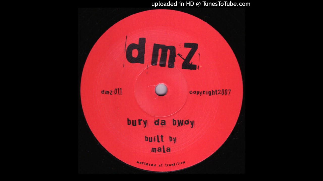 Mala - Bury Da Bwoy (Full Original mix)