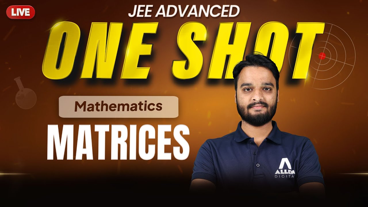 Mathematics in One Shot for JEE Advanced 2025🔥 | MATRICES | ALLEN JEE