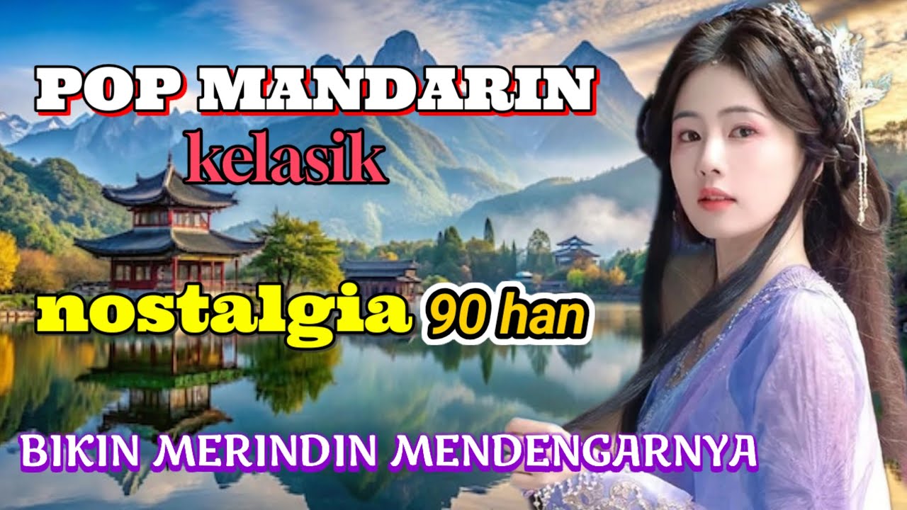 POPMANDARIN KELASIK 90HAN BIKIN MERINDING MENDENGARNYA.