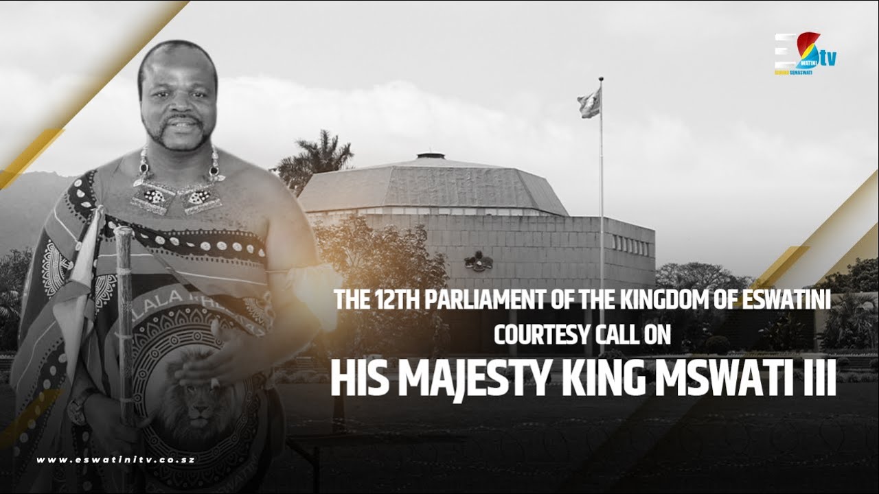 The 12th Parliament Of The Kingdom Of Eswatini Courtesy Call On His Majesty King Mswati III