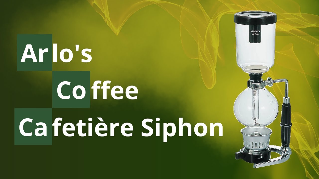 CAFETIÈRE SIPHON - La meilleure méthode de préparation