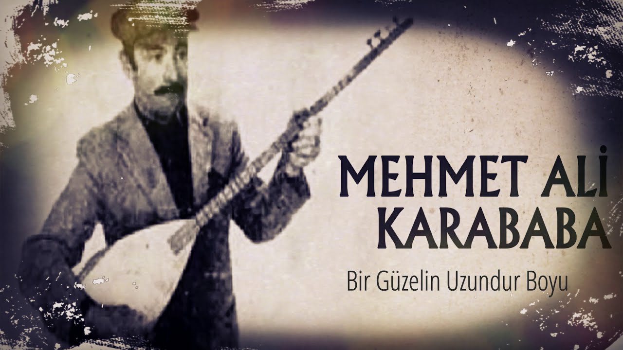 Mehmet Ali Karababa - Bir Güzelin Uzundur Boyu