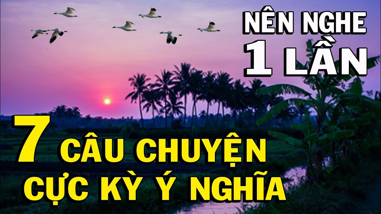 7 câu chuyện ý nghĩa có thể giúp bạn hoàn thiện bản thân, thay đổi số phận - Thiền Đạo