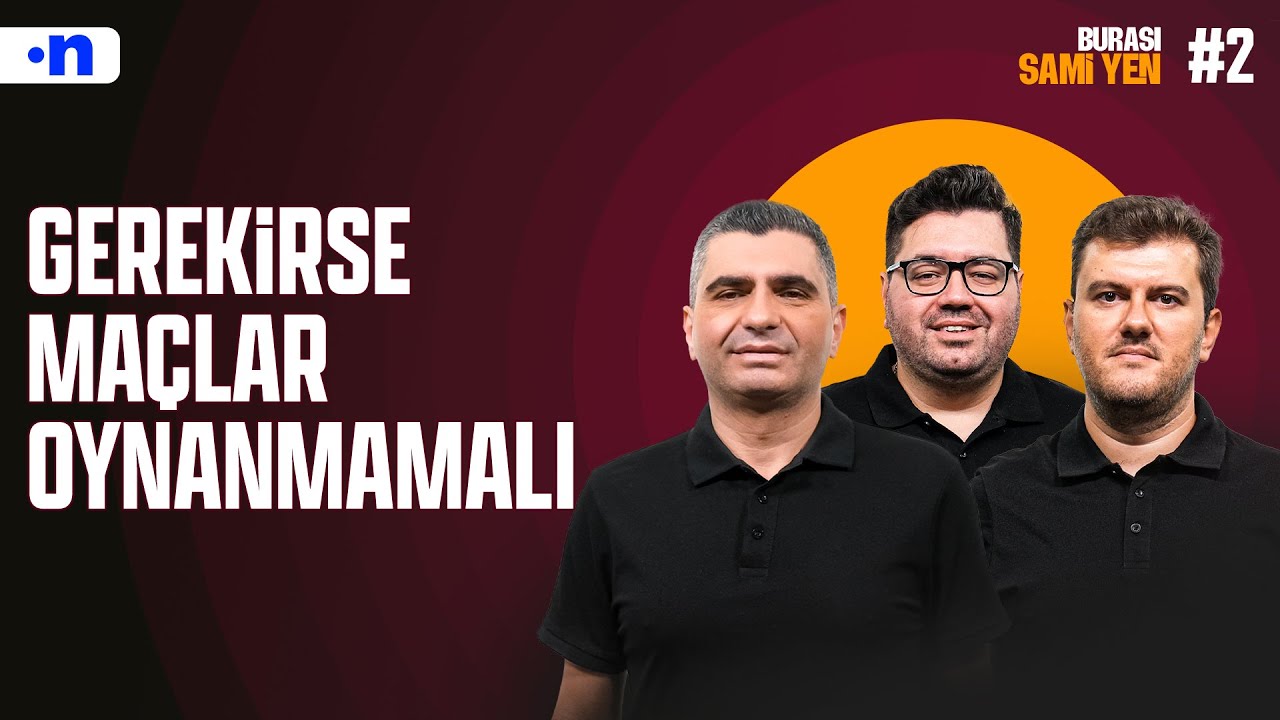 Bahise karışan hakemlerin ismi açıklanmalı | Ilgaz Çınar, Sinan Yılmaz, Berk Göl Burası Sami Yen #2