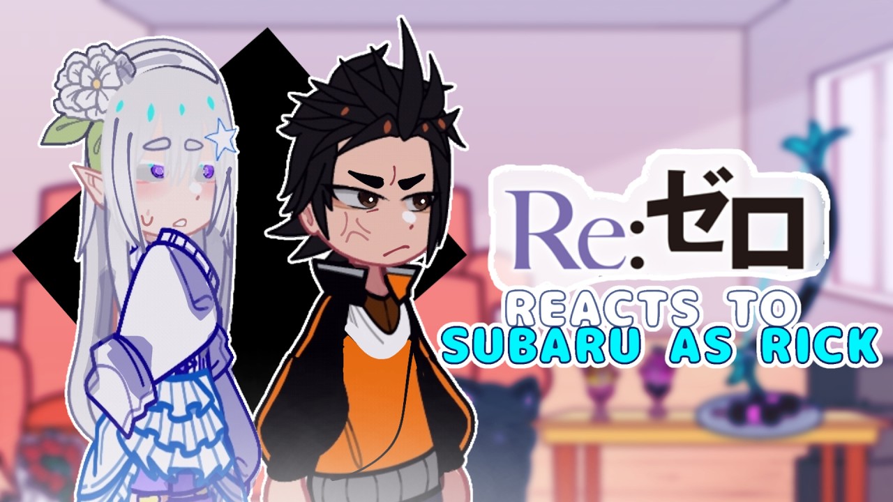 Re-Zero Reacts To Rick And Morty | Subaru Natski