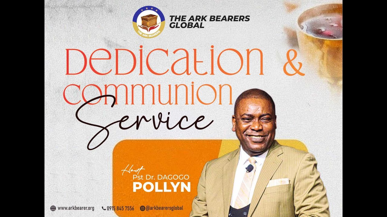 DEDICATION AND COMMUNION SERVICE HOSTED BY PASTOR(DR) DAGOGO POLLYN
