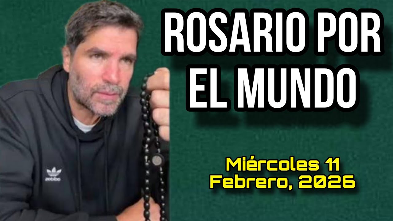 ¡Rosario por el Mundo! Miércoles 11 de Febrero, 2026 - Eduardo Verástegui 🔴REP  