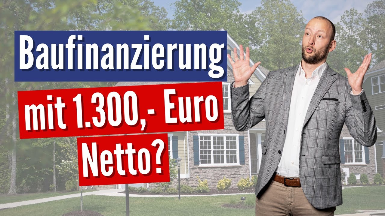 Hauskauf - #Baufinanzierung mit 1.300,- Euro Nettoeinkommen im Monat möglich?