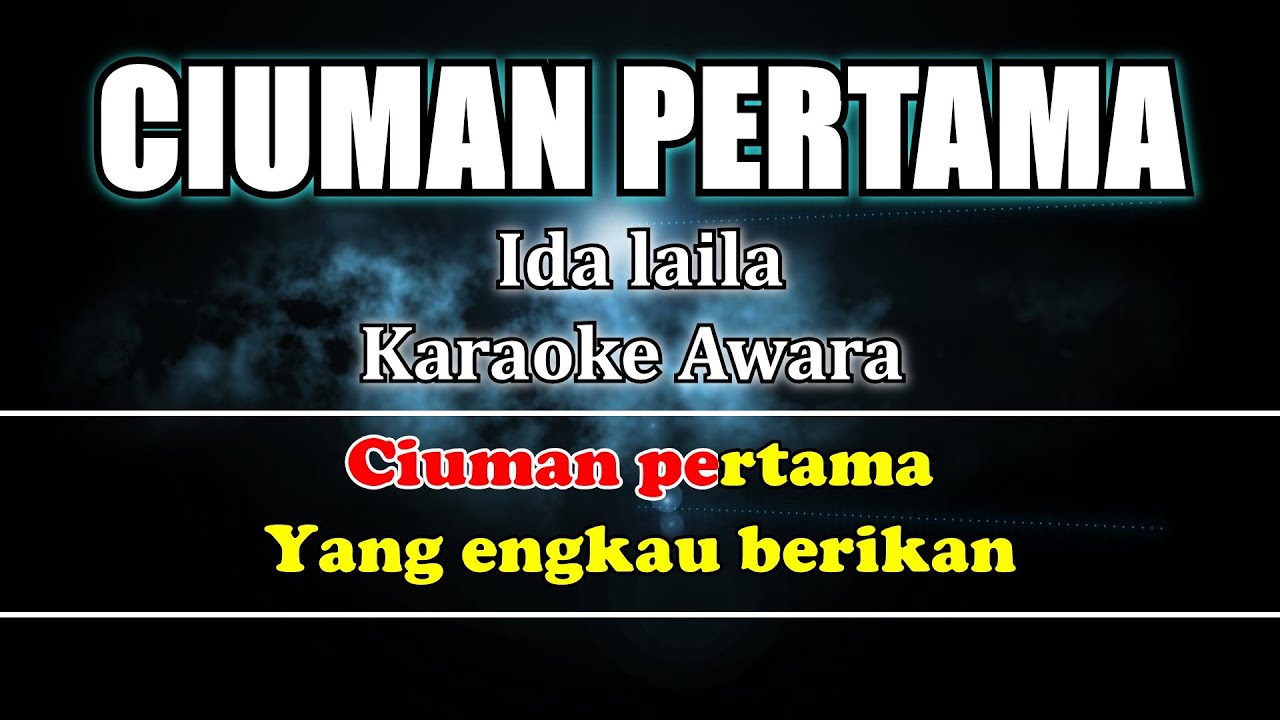 CIUMAN PERTAMA Karaoke Ida laila