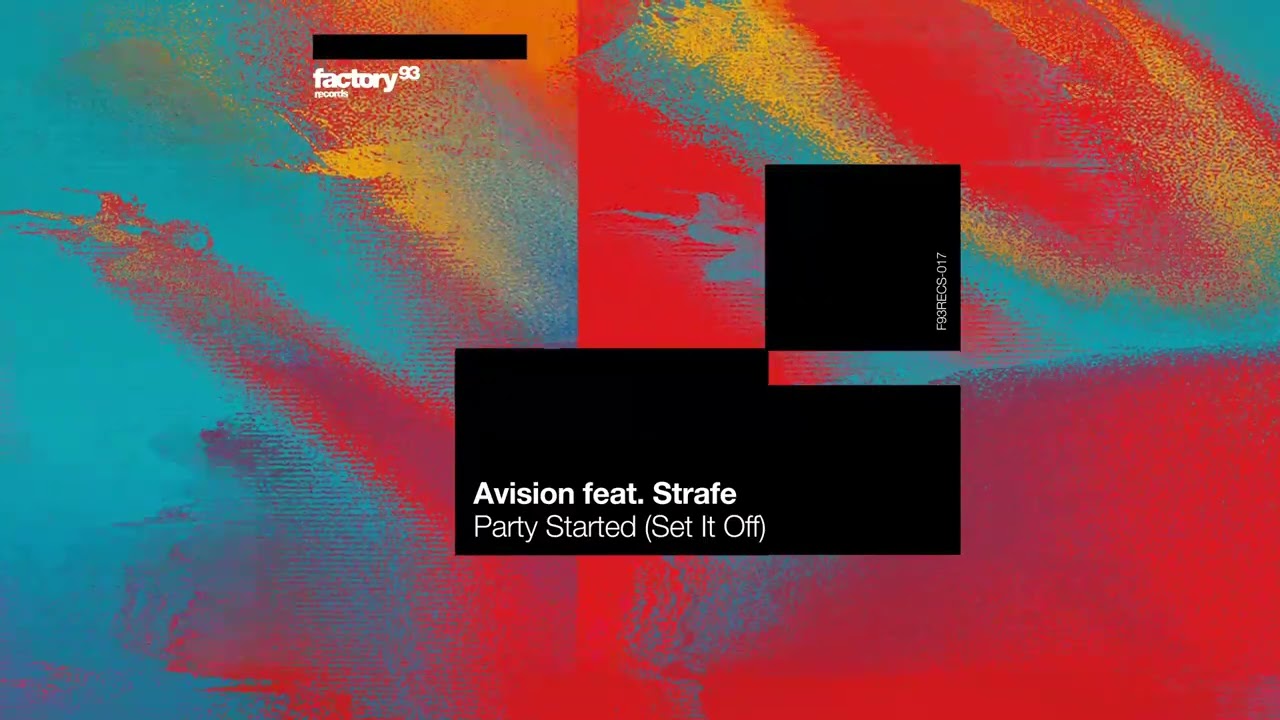 Avision, Strafe - Party Started (Set It Off) | Party Started EP | Factory 93 Records